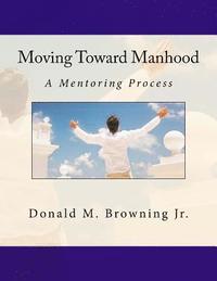 bokomslag Moving Toward Manhood: A Mentoring Process