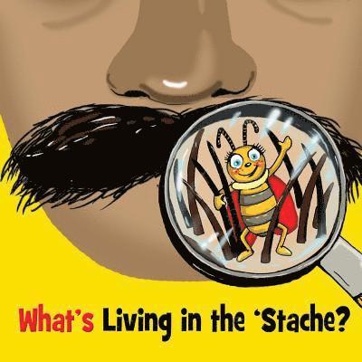 What's Living In The 'Stache 1