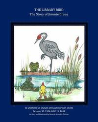 bokomslag The Library Bird: The Story of Jimmie Crane
