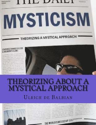 bokomslag Theorizing about a Mystical Approach
