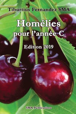 Homélies pour l'année C (Edition 2019) 1