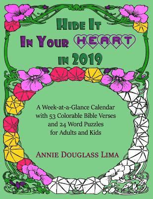 Hide it In Your Heart in 2019: a Week-at-a-Glance Calendar with 53 Colorable Bible Verses and 24 Word Puzzles for Adults and Kids 1