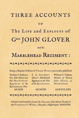 bokomslag Three accounts of the life and exploits of Gen. John Glover: being a reprint of three works previously published
