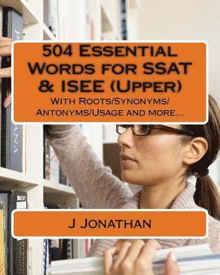 bokomslag 504 Essential Words for SSAT & ISEE (Upper): With Roots/Synonyms/Antonyms/Usage and more...