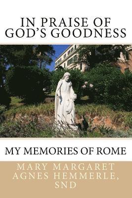 bokomslag In Praise of God's Goodness: Memories of Rome