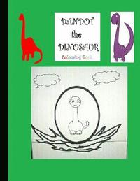 bokomslag Dandot The Dinosaur Colouring Book: Dandot's Story Colouring Book