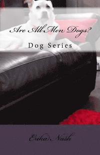 bokomslag Are All Men Dogs?: Dog Series