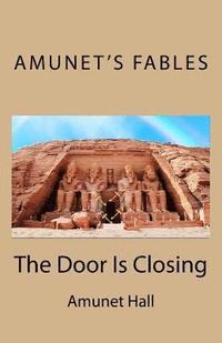 bokomslag Amunet's Fables: The Door Is Closing