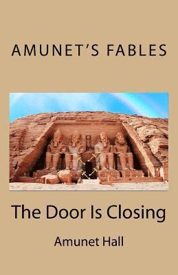 Amunet's Fables: The Door Is Closing 1