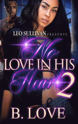 B. Love - No Love in His Heart 2: The Finale, Häftad