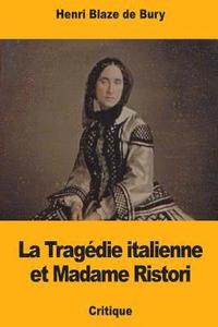 bokomslag La Tragédie Italienne Et Madame Ristori