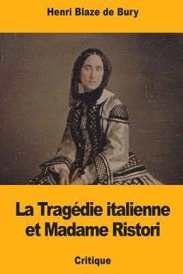 Henri Blaze De Bury - La Tragédie Italienne Et Madame Ristori, Häftad