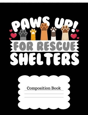 Paws Up For Rescue Shelters: For Cat & Dog Lovers 1