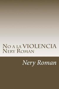 bokomslag No a la VIOLENCIA Nery Roman