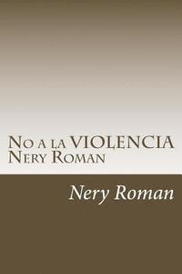 bokomslag No a la VIOLENCIA Nery Roman
