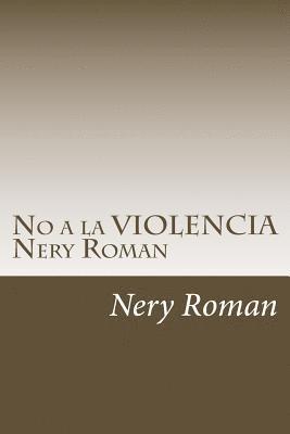 bokomslag No a la VIOLENCIA Nery Roman