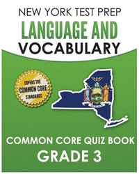 bokomslag NEW YORK TEST PREP Language and Vocabulary Common Core Quiz Book Grade 3: Covers Revising, Editing, Vocabulary, Writing Conventions, and Grammar