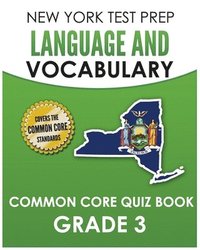 bokomslag NEW YORK TEST PREP Language and Vocabulary Common Core Quiz Book Grade 3: Covers Revising, Editing, Vocabulary, Writing Conventions, and Grammar