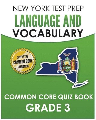 bokomslag NEW YORK TEST PREP Language and Vocabulary Common Core Quiz Book Grade 3: Covers Revising, Editing, Vocabulary, Writing Conventions, and Grammar