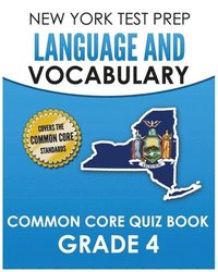 bokomslag NEW YORK TEST PREP Language and Vocabulary Common Core Quiz Book Grade 4: Covers Revising, Editing, Vocabulary, Writing Conventions, and Grammar