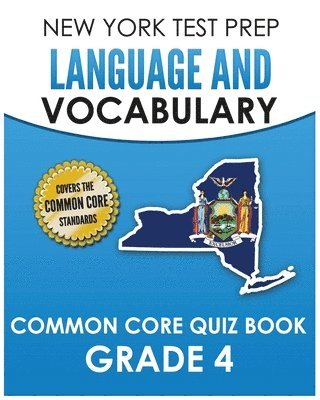 bokomslag NEW YORK TEST PREP Language and Vocabulary Common Core Quiz Book Grade 4: Covers Revising, Editing, Vocabulary, Writing Conventions, and Grammar