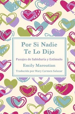 Emily Maroutian - Por Si Nadie Te Lo Dijo: Pasajes de Sabiduría y Estímulo, Häftad