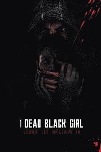 bokomslag 1 Dead Black Girl: A Short Story