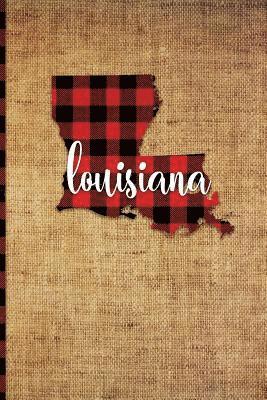 Louisiana: 6 X 9 108 Pages: Buffalo Plaid Louisiana State Silhouette Hand Lettering Cursive Script Design on Soft Matte Cover Not 1