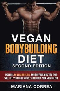 bokomslag VEGAN BODYBUILDING DiET SECOND EDITION: INCLUDES 50 VEGAN RECIPES AND BODYBUILDING TiPS THAT WILL HELP YOU BUILD MUSCLE AND BOOST YOUR METABOLISM