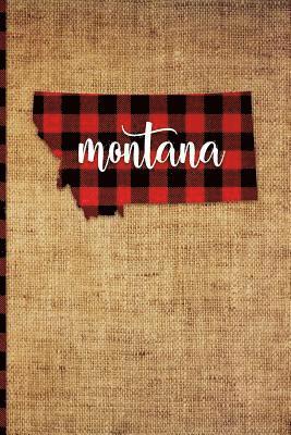 Montana: 6 X 9 108 Pages: Buffalo Plaid Montana State Silhouette Hand Lettering Cursive Script Design on Soft Matte Cover Noteb 1