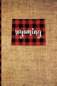bokomslag Wyoming: 6 X 9 108 Pages: Buffalo Plaid Wyoming State Silhouette Hand Lettering Cursive Script Design on Soft Matte Cover Noteb