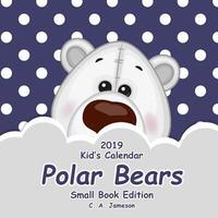 bokomslag 2019 Kid's Calendar: Polar Bears Small Book Edition