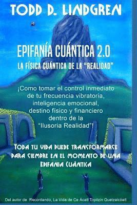 Todd D. Lindgren - Epifania Cuantica: La Fisica Cuantica de la "Realidad", Häftad