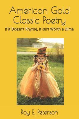 American Gold Classic Poetry: If It Doesn't Rhyme, It Isn't Worth a Dime 1