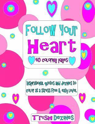 Follow Your Heart: 40 coloring pages 1