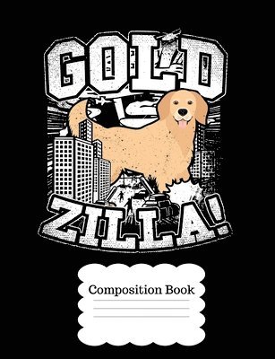 bokomslag Goldzilla The Friendly Giant Golden Retriever: Golden Retrievers Are Angels