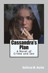 bokomslag Cassandra's Plan: A Novel of Crime and Sex