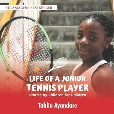 bokomslag Life of a Junior Tennis Player: Stories By Children for Children