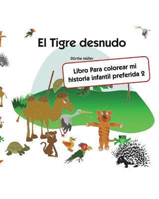 bokomslag El Tigre desnudo: Libro Para colorear mi historia infantil preferida 2