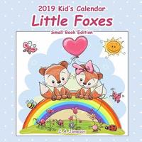 bokomslag 2019 Kid's Calendar: Little Foxes Small Book Edition