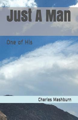 Charles Mashburn - Just A Man: One of His, Häftad