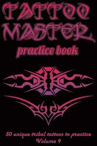 bokomslag Tattoo Master Practice Book - 50 Unique Tribal Tattoos to Practice: 6 X 9(15.24 X 22.86 CM) Size Pages with 3 Dots Per Inch to Draw Tattoos with Hand-