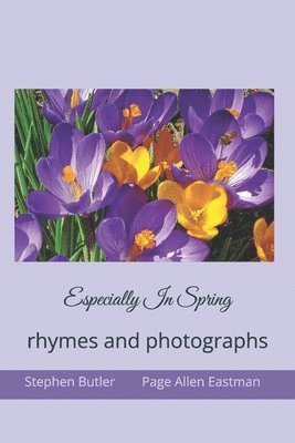 Especially In Spring: rhymes and photographs 1