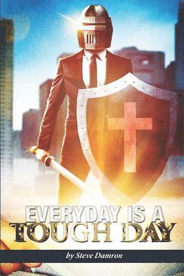 Steve Damron - Every Day Is a Tough Day, Häftad