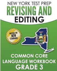 bokomslag NEW YORK TEST PREP Revising and Editing Common Core Language Practice Grade 3: Develops and Improves Language and Writing Skills