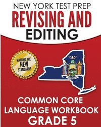 bokomslag NEW YORK TEST PREP Revising and Editing Common Core Language Practice Grade 5: Develops and Improves Language and Writing Skills