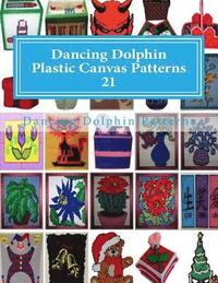 bokomslag Dancing Dolphin Plastic Canvas Patterns 21: DancingDolphinPatterns.com