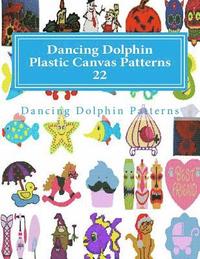 bokomslag Dancing Dolphin Plastic Canvas Patterns 22: DancingDolphinPatterns.com