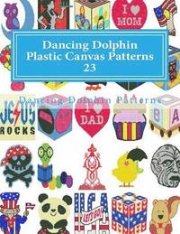 bokomslag Dancing Dolphin Plastic Canvas Patterns 23: DancingDolphinPatterns.com