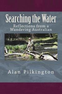 bokomslag Searching the Water: Reflections of a Wandering Australian
